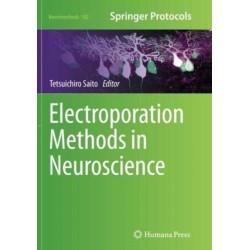 Electroporation Methods in Neuroscience
