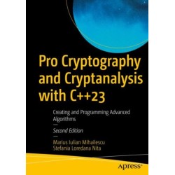 Pro Cryptography and Cryptanalysis with C++23: Creating and Programming Advanced Algorithms
