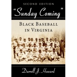"Sunday Coming": Black Baseball in Virginia, 2d ed.