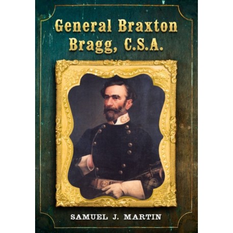 General Braxton Bragg, C.S.A.