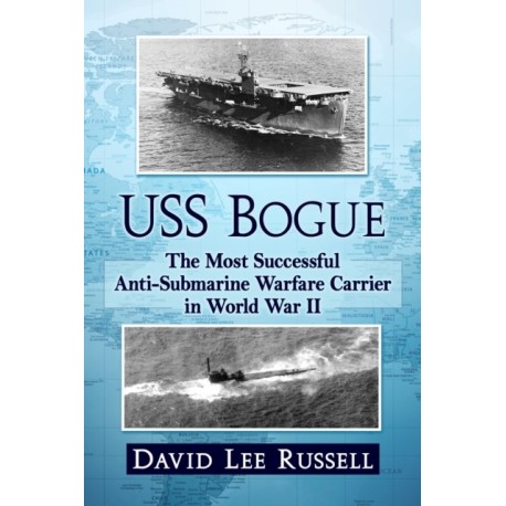 USS Bogue: The Most Successful Anti-Submarine Warfare Carrier in World War II
