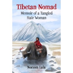 Tibetan Nomad: Memoir of a Tangled Hair Woman