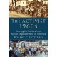 The Activist 1960s: Striving for Political and Social Empowerment in America