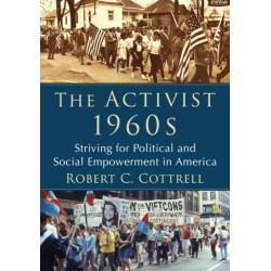 The Activist 1960s: Striving for Political and Social Empowerment in America