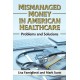 Mismanaged Money in American Healthcare: Problems and Solutions