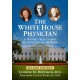 The White House Physician: A History from George Washington to Joe Biden, 2d ed.