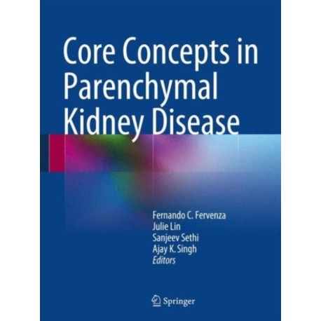 Core Concepts in Parenchymal Kidney Disease