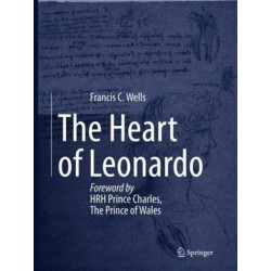 The Heart of Leonardo: Foreword by HRH Prince Charles, The Prince of Wales