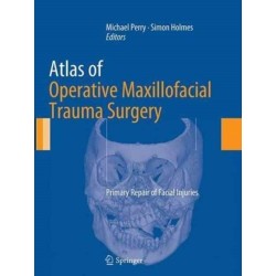 Atlas of Operative Maxillofacial Trauma Surgery: Primary Repair of Facial Injuries