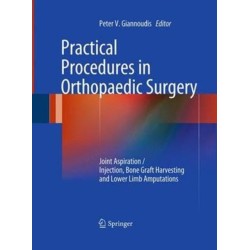 Practical Procedures in Orthopaedic Surgery: Joint Aspiration/Injection, Bone Graft Harvesting and Lower Limb Amputations