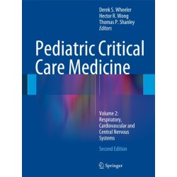 Pediatric Critical Care Medicine: Volume 2: Respiratory, Cardiovascular and Central Nervous Systems