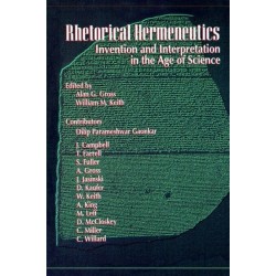 Rhetorical Hermeneutics: Invention and Interpretation in the Age of Science