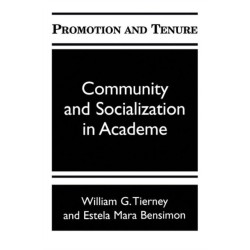 Promotion and Tenure: Community and Socialization in Academe