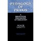 Pedagogy of Praxis: A Dialectical Philosophy of Education