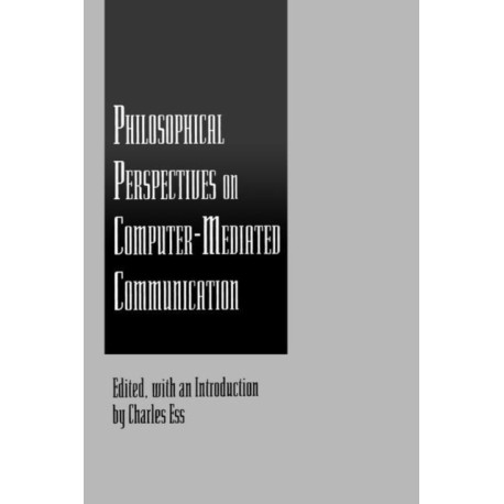 Philosophical Perspectives on Computer-Mediated Communication