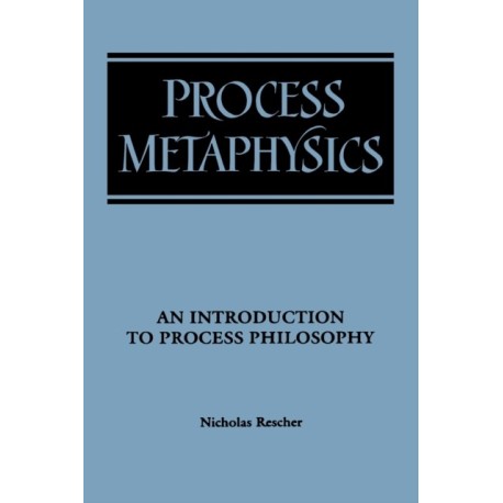 Process Metaphysics: An Introduction to Process Philosophy