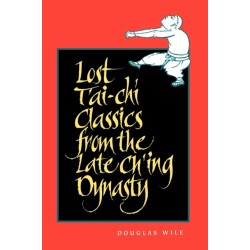 Lost T'ai-chi Classics from the Late Ch'ing Dynasty