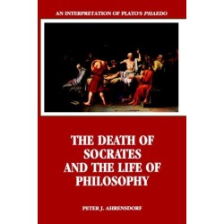 The Death of Socrates and the Life of Philosophy: An Interpretation of Plato's Phaedo