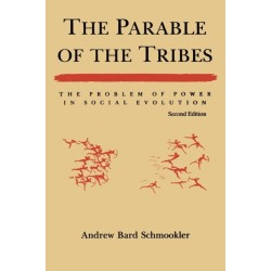 The Parable of the Tribes: The Problem of Power in Social Evolution, Second Edition