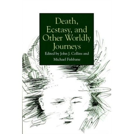 Death, Ecstasy, and Other Worldly Journeys