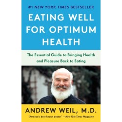 Eating Well for Optimum Health: The Essential Guide to Bringing Health and Pleasure Back to Eating