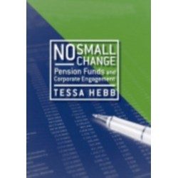 No Small Change: Pension Funds and Corporate Engagement