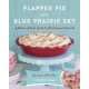 Flapper Pie and a Blue Prairie Sky