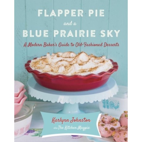 Flapper Pie and a Blue Prairie Sky