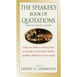 The Speaker's Book of Quotations, Completely Revised and Updated