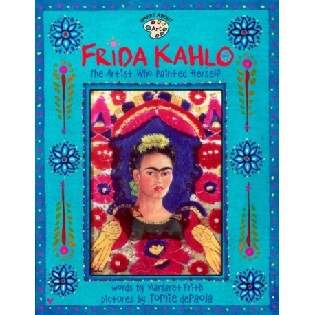 Frida Kahlo: The Artist who Painted Herself