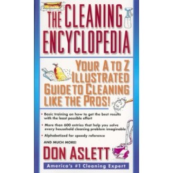 The Cleaning Encyclopedia: Your A-to-Z Illustrated Guide to Cleaning Like the Pros
