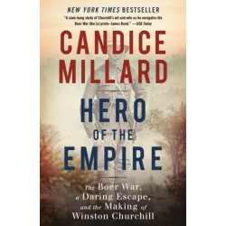 Hero of the Empire: The Boer War, a Daring Escape, and the Making of Winston Churchill