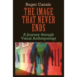 The Image That Never Ends: A Journey Through Visual Anthropology