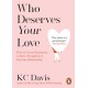 Who Deserves Your Love: How to Create Boundaries to Start, Strengthen or End Any Relationship