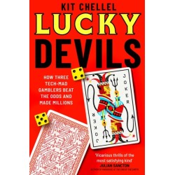 Lucky Devils: How Three Tech Mad Gamblers Beat The Odds and Made Millions
