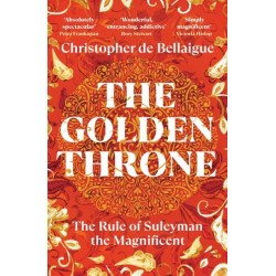 The Golden Throne: The Rule of Suleyman the Magnificent