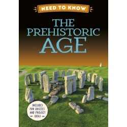Need to Know: The Prehistoric Age