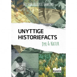 Unyttige Historiefacts - Dyr & natur: Dyr & natur