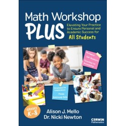 Math Workshop Plus, Grades K-8: Elevating Your Practice to Ensure Personal and Academic Success for All Students