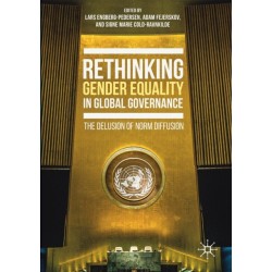 Rethinking Gender Equality in Global Governance: The Delusion of Norm Diffusion