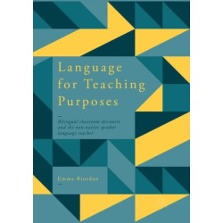 Language for Teaching Purposes: Bilingual Classroom Discourse and the Non-Native Speaker Language Teacher