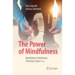 The Power of Mindfulness: Mindfulness Meditation Training in Sport (MMTS)