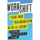 Workshift: Future-Proof Your Organization for the 21st Century