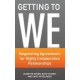 Getting to We: Negotiating Agreements for Highly Collaborative Relationships