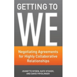 Getting to We: Negotiating Agreements for Highly Collaborative Relationships
