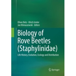Biology of Rove Beetles (Staphylinidae): Life History, Evolution, Ecology and Distribution