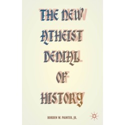 The New Atheist Denial of History