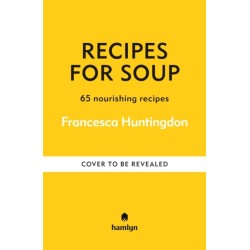 Recipes for Soup: 65 nourishing recipes