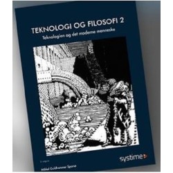 Teknologi og filosofi 2: Teknologien og det moderne menneske