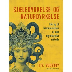 Sjæledyrkelse og naturdyrkelse. Bidrag til bestemmelsen af den mytologiske metode